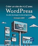 Créer un site de A à Z avec WordPress