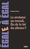 Le Sexisme Au Travail Fin De La Loi Du Silence 