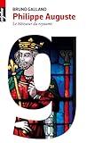 Philippe Auguste   Le B%C3%A2tisseur Du Royaume