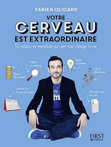 Votre cerveau est extraordinaire ! Fabien Olicard
