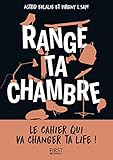 Range Ta Chambre !