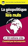La géopolitique pour les nuls en 50 notions clés