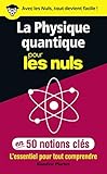 La Physique Quantique Pour Les Nuls En 50 Notions Cl%C3%A9s   L'essentiel Pour Tout Comprendre
