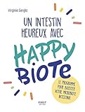Un Intestin Heureux Avec Happybiote : Le Programme Pour Booster Votre Microbiote Intestinal