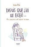 Depuis Que J'ai Un B%C3%A9b%C3%A9...