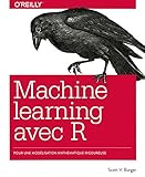 Le Machine Learning Avec R Modlisation Mathmatique Rigoureuse Collection Oreilly