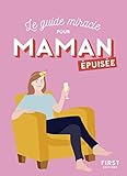 Le Guide Miracle Pour Maman %C3%A9puis%C3%A9e