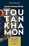 Dans L'intimit%C3%A9 De Toutankhamon   Ce Que R%C3%A9v%C3%A8lent Les Objets De Son Tr%C3%A9sor