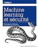 Machine Learning Et Scurit Protger Les Systmes Avec Des Donnes Et Des Algorithmes Collection Oreilly