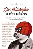 Des Philosophes Et Des H%C3%A9ros   Petite Balade En Philosophie %C3%A0 Travers Nos Personnages Favoris