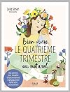 Bien vivre le quatrième trimestre au naturel - Des solutions pour récupérer émotionnellement et physiquement après votre accouchement