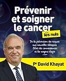 Prévenir et soigner le cancer pour les nuls