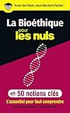 La bioéthique pour les nuls en 50 notions clés