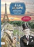 À la loupe : Sherlock Holmes vs Arsène Lupin
