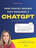 Vous pouvez presque tout demander à ChatGPT