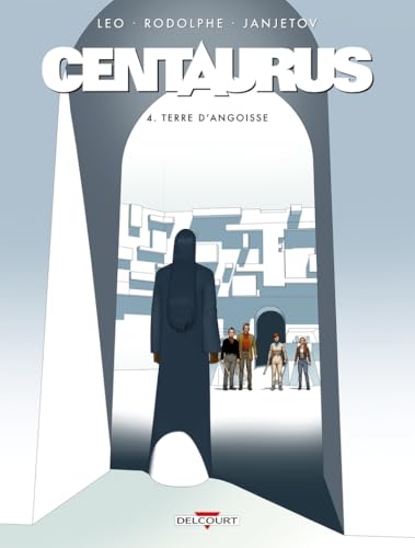 Centaurus - Tome 4 - Terre D'angoisse - Leo