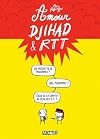 Amour, Djihad et RTT