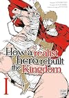 How a Realist Hero Rebuilt the Kingdom [Manga] I