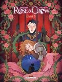 Rose & Crow T.5