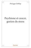 Psychisme Et Cancer, Gestion Du Stress
