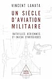 Un siècle d'aviation militaire