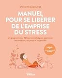 Manuel pour se libérer de l'emprise du stress