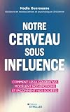 Notre cerveau sous influence