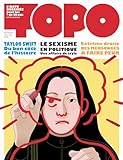 Topo 51: Taylor Swift, Du bon côté de l'histoire ; Le sexisme en politique, Une affaire de style ; Extrême-droite, Des mensonges à faire peur