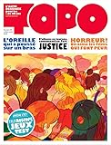 Topo 53: L'oreille qui a poussé sur un bras ; D'albums en tournée, comment se fait Justice ; Horreur ! On aime les films qui font peur