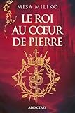 Le roi au coeur de pierre