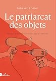 Le patriarcat des objets
