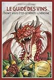 Le guide des vins dont vous êtes le héros - l'héroïne