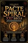 LE PACTE SPIRAL DU XXIᵉ SIÈCLE: Pour une Humanité Réconciliée avec la Terre, la Vérité et la Vie