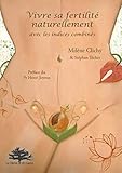 Vivre Sa Fertilit Naturellement Avec Les Indices Combins