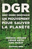 Deep Green Resistance : Un Mouvement Pour Sauver La Plan%C3%A8te