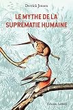 Le mythe de la suprématie humaine