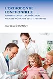 Lorthodontie Fonctionnelle Apprentissage Et Coopration Pour Les Praticiens Et Les Assistantes