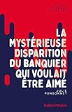 La Myst%C3%A9rieuse Disparition Du Banquier Qui Voulait %C3%AAtre Aim%C3%A9