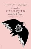 Ces ailes qu'on ne brise pas