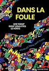 Dans la foule : une manif dont vous êtes le héros