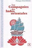 Les compagnies des Indes orientales : trois siècles de rencontre entre Orientaux et Occidentaux, 1600-1858