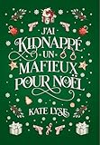 J'ai kidnappé un mafieux pour Noël