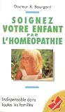 Soignez Votre Enfant Par Homopathie
