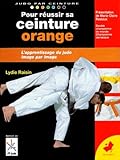 Pour Reussir Sa Ceinture Orange De La Ceinture Jaune La Ceinture Orange Programme 5me Kyu