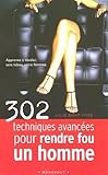 302 Techniques Avanc%C3%A9es Pour Rendre Fou Un Homme