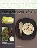 Les Basiques D'asie : 80 Recettes Illustr%C3%A9es Pas %C3%A0 Pas