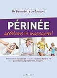 P%C3%A9rin%C3%A9e Arr%C3%AAtons Le Massacre !: Pr%C3%A9venir Et R%C3%A9parer Les Erreurs R%C3%A9p%C3%A9t%C3%A9es Dans La Vie Quotidienne, La Maternit%C3%A9, Le Sport...