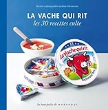 La Vache Qui Rit   Les 30 Recettes Culte