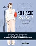 So Basic, So Chic !: Les Indispensables Du Dressing