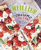Le Meilleur De La Cuisine Italienne 200 Recettes Authentiques